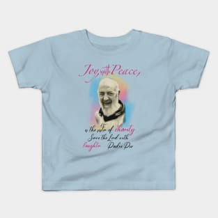 Padre Pio quote Kids T-Shirt